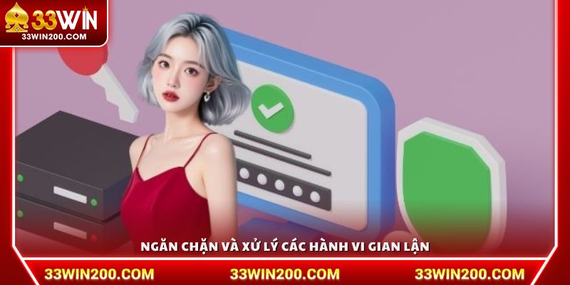 Phát hiện, kiểm soát và xử lý kịp thời các hành vi gian lận 