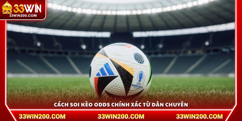 Cách soi kèo odds chính xác từ dân chuyên