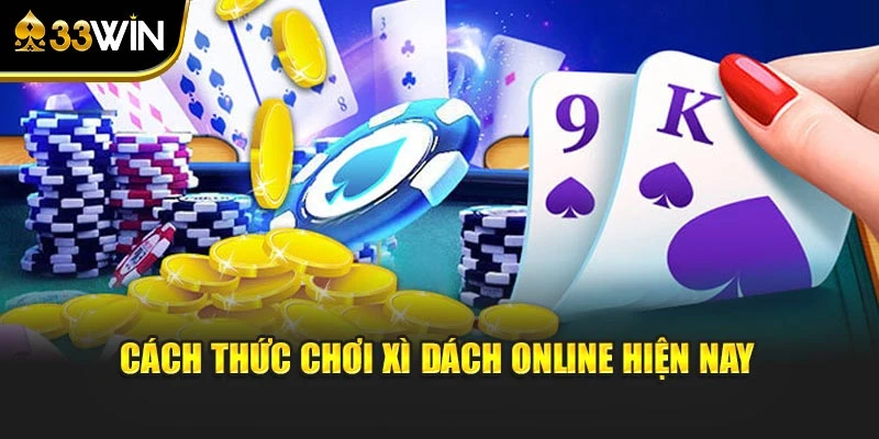 Cách thức chơi xì dách online hiện nay