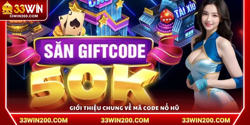 Giới thiệu chung về mã code nổ hũ 