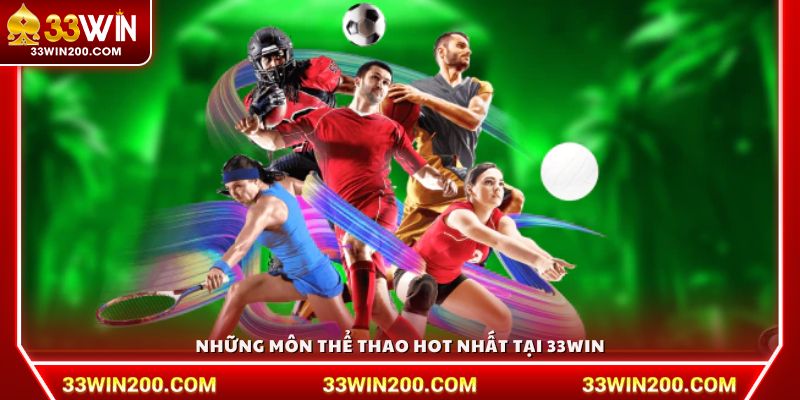 Những môn thể thao hot nhất tại 33Win